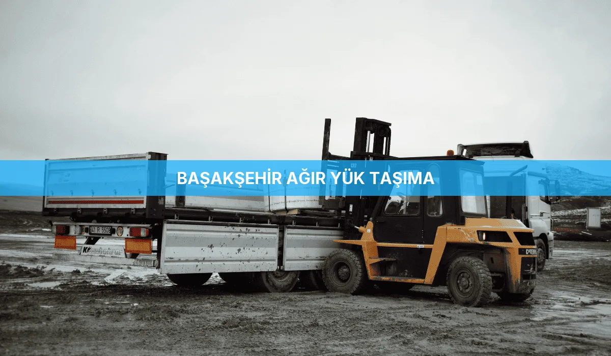 Başakşehir Ağır Yük Taşıma